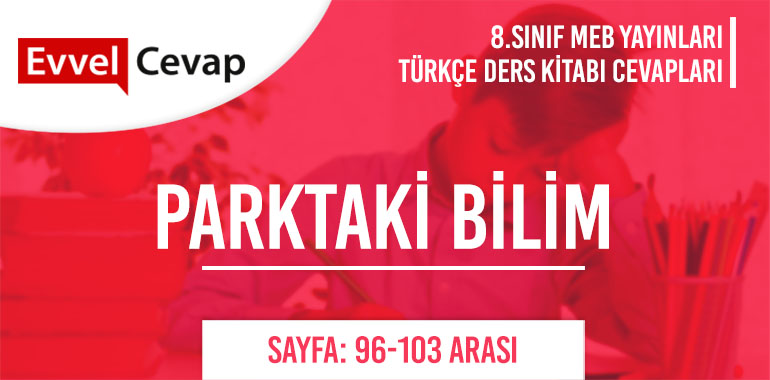 8. Sınıf Meb Yayınları Türkçe Ders Kitabı Cevapları Sayfa 96-99-100-101-102-103