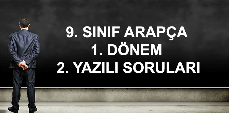 9. Sınıf Arapça 1. Dönem 2. Yazılı Soruları