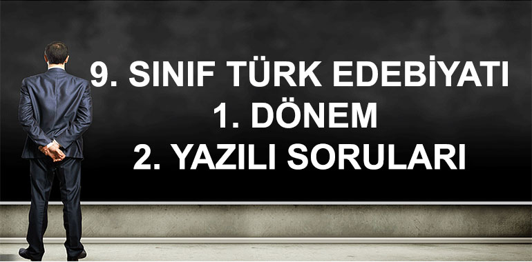 9. Sınıf Türk Dili ve Edebiyatı 1. Dönem 2. Yazılı Soruları