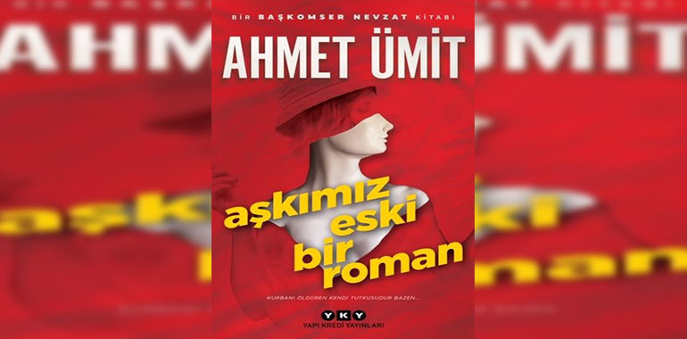 Ahmet Ümit Aşkımız Eski Bir Roman Özeti