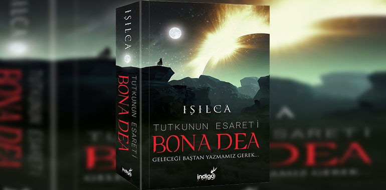 Işılca Bona Dea-Tutkunun Esareti Kitap Özeti Işılca