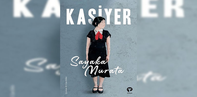 Kasiyer Kitap Özeti Sayaka Murata