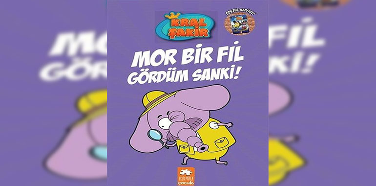 Mor Bir Fil Gördüm Sanki!-Kral Şakir 7 Kitap Özeti Varol Yaşaroğlu