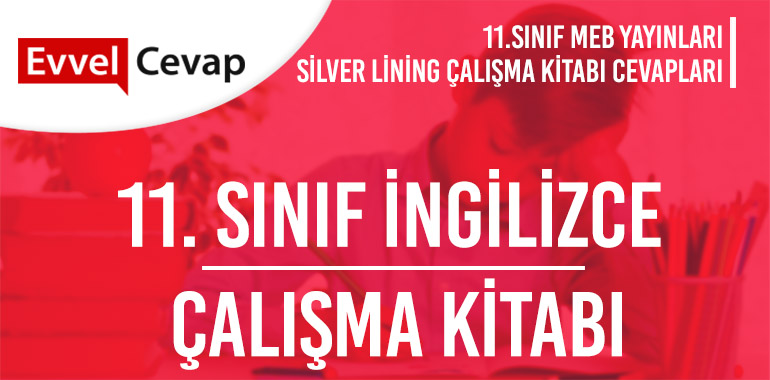 11. Sınıf İngilizce Silver Lining Çalışma Kitabı Cevapları 2026-2027