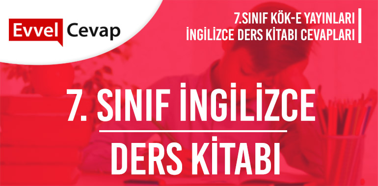 7. Sınıf İngilizce Ders Kitabı Cevapları Kök-e Yayınları 2026-2027