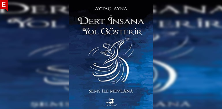 Dert İnsana Yol Gösterir Kitap Özeti Aytaç Ayna