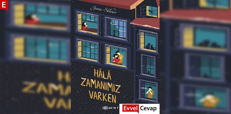 Hala Zamanımız Varken Kitap Özeti Josie Silver