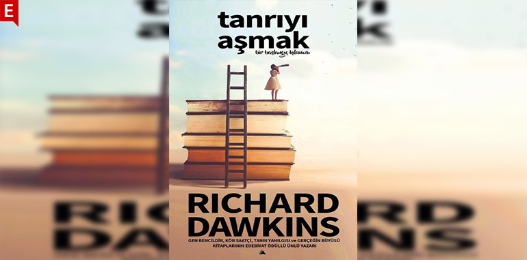 Tanrıyı Aşmak: Bir Başlangıç Kılavuzu Kitap Özeti Richard Dawkins