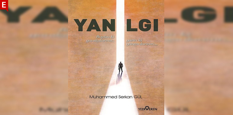 Yanılgı Kitap Özeti Muhammed Serkan Gül