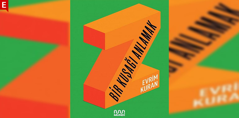 Z-Bir Kuşağı Anlamak Kitap Özeti Evrim Kuran