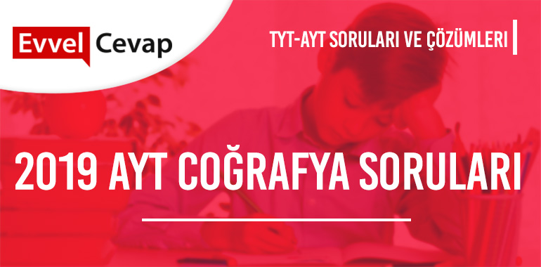 2019 AYT Coğrafya Soruları ve Çözümleri