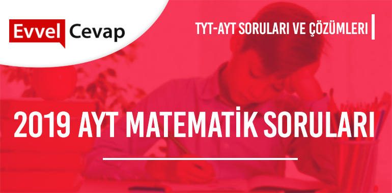 2019 AYT Matematik Soruları ve Çözümleri