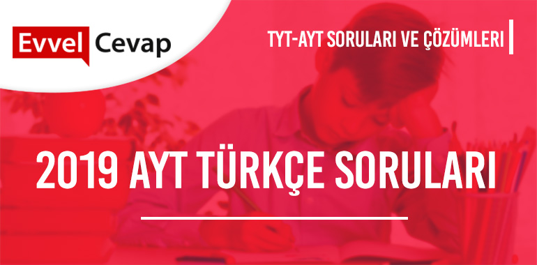 2019 AYT Türkçe Soruları ve Çözümleri