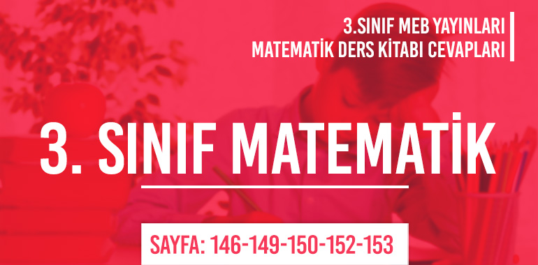3. Sınıf Matematik Ders Kitabı Meb Sayfa 146-149-150-152-153 Cevapları