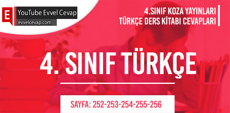 4. Sınıf Koza Yayınları Türkçe Ders Kitabı Cevapları Sayfa 252-253-254-255-256