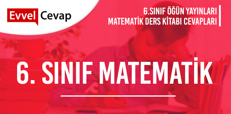 6. Sınıf Matematik Ders Kitabı Cevapları Öğün Yayınları 2026-2027