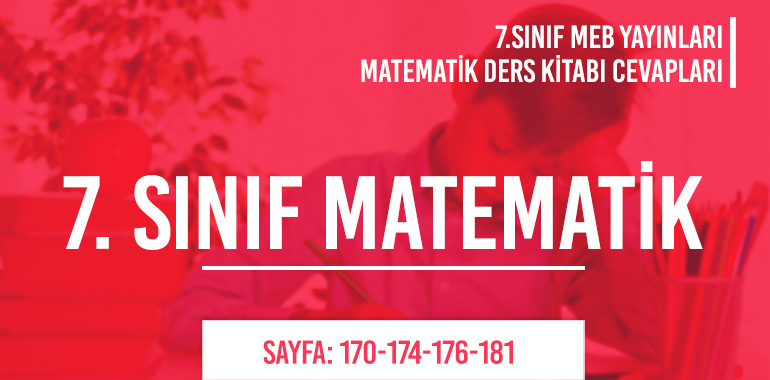 7. Sınıf Matematik Ders Kitabı Meb Sayfa 170-174-176-181 Cevapları