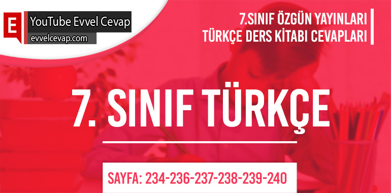 7. Sınıf Özgün Yayınları Türkçe Ders Kitabı Cevapları Sayfa 234-235-236-237-238-239-240
