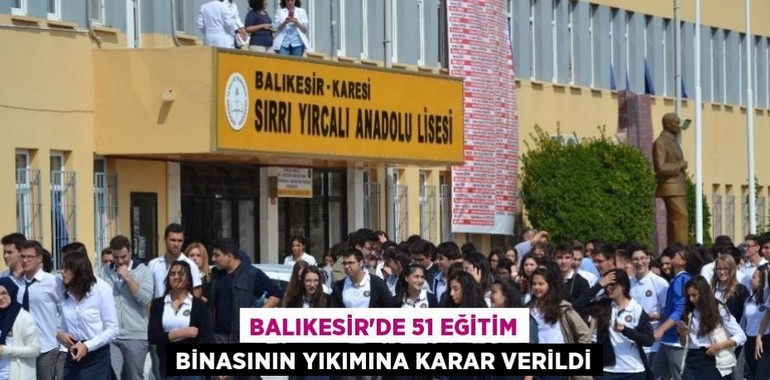 Balıkesir’de 51 Okul Yıkılacak!