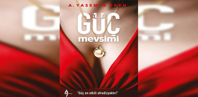 Güç Mevsimi Kitap Özeti A. Yasemin Eren