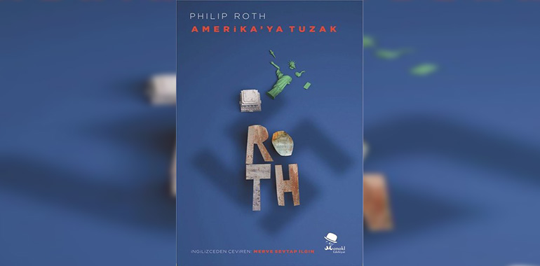 Philip Roth Amerika'ya Tuzak Kitap Özeti