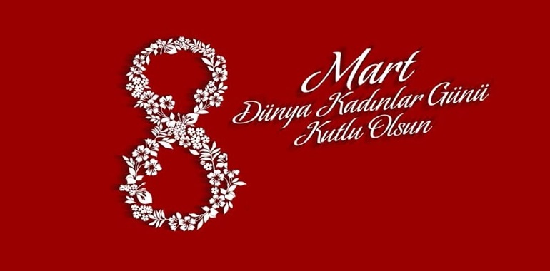 8 Mart Dünya Kadınlar Günü Güzel Sözleri