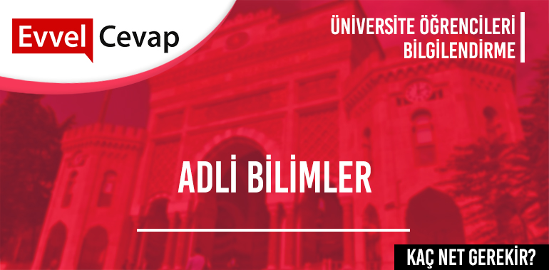 Adli Bilimler için Kaç Net Gerekir?