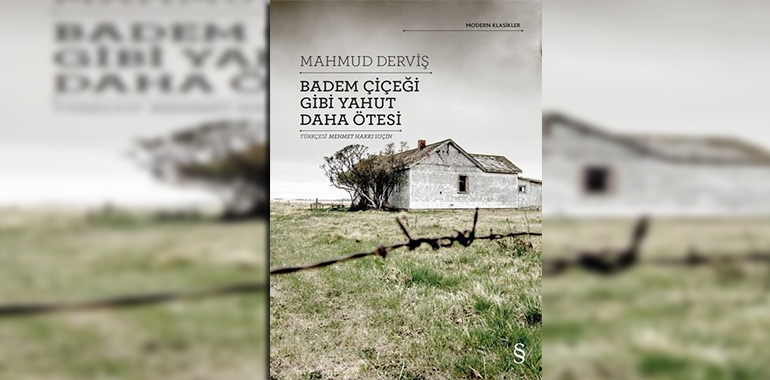 Badem Çiçeği Gibi Yahut Daha Ötesi Kitap Özeti Mahmut Derviş