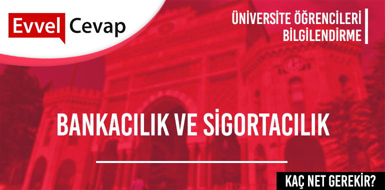 Bankacılık ve Sigortacılık 2 Yıllık için Kaç Net Gerekir?