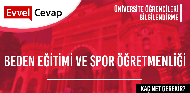 Beden Eğitimi ve Spor Öğretmenliği için Kaç Net Gerekir?