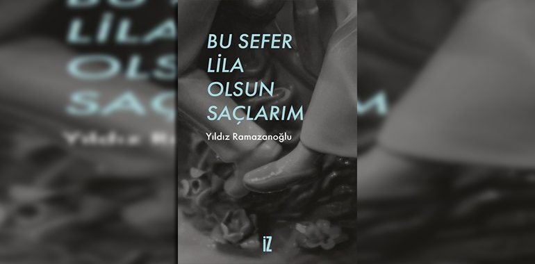 Bu Sefer Lila Olsun Saçlarım Kitap Özeti Yıldız Ramazanoğlu