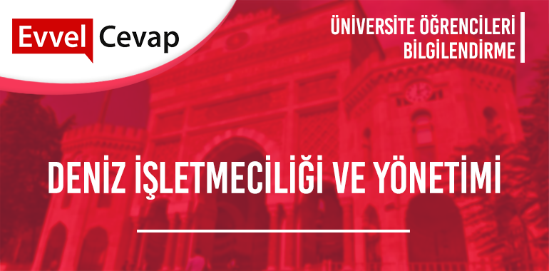 Deniz İşletmeciliği ve Yönetimi Taban Puanları ve Başarı Sıralamaları