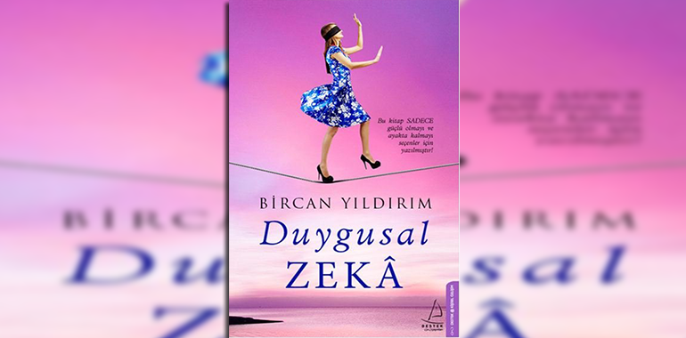 Duygusal Zeka Kitap Özeti Bircan Yıldırım