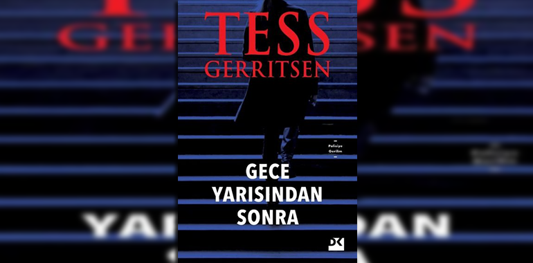 Gece Yarısından Sonra Kitap Özeti Tess Gerritsen