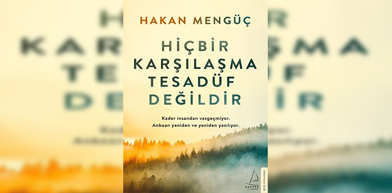 Hiçbir Karşılaşma Tesadüf Değildir Kitap Özeti Hakan Mengüç