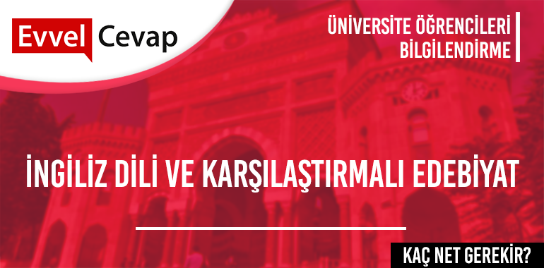 İngiliz Dili ve Karşılaştırmalı Edebiyat için Kaç Net Gerekir?