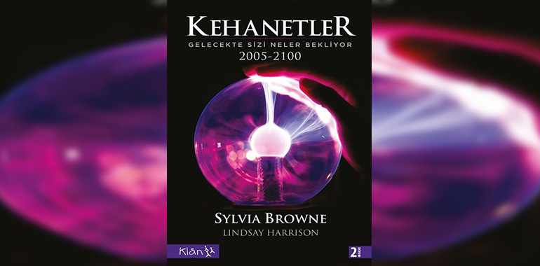 Kehanetler-Gelecekte Sizi Neler Bekliyor Kitap Özeti Sylvia Browne, Lindsay Harrison