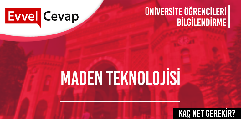 Maden Teknolojisi 2 Yıllık için Kaç Net Gerekir?