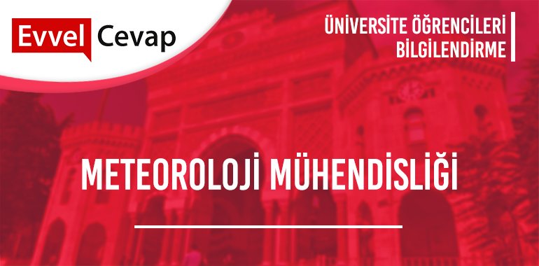 Meteoroloji Mühendisliği Taban Puanları ve Başarı Sıralamaları