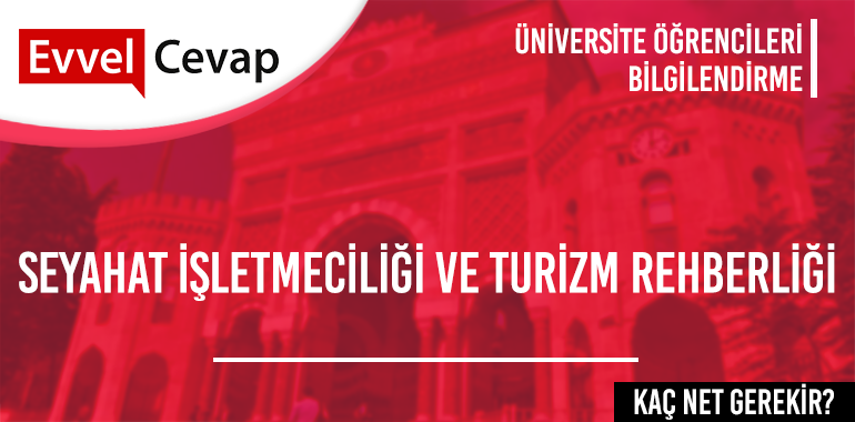 Seyahat İşletmeciliği ve Turizm Rehberliği için Kaç Net Gerekir?