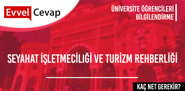 Seyahat İşletmeciliği ve Turizm Rehberliği (Yüksekokul) için Kaç Net Gerekir?