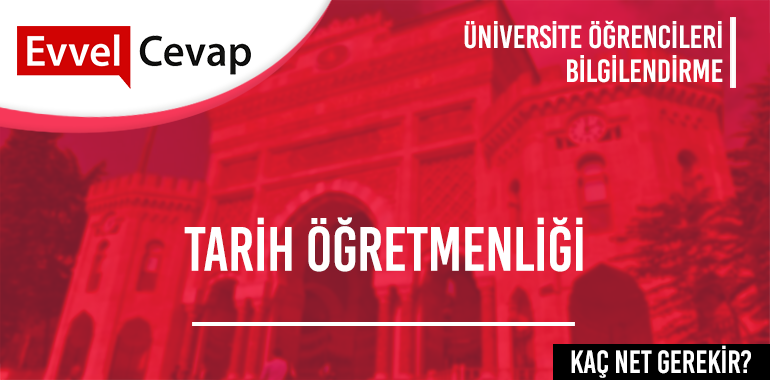 Tarih Öğretmenliği için Kaç Net Gerekir?