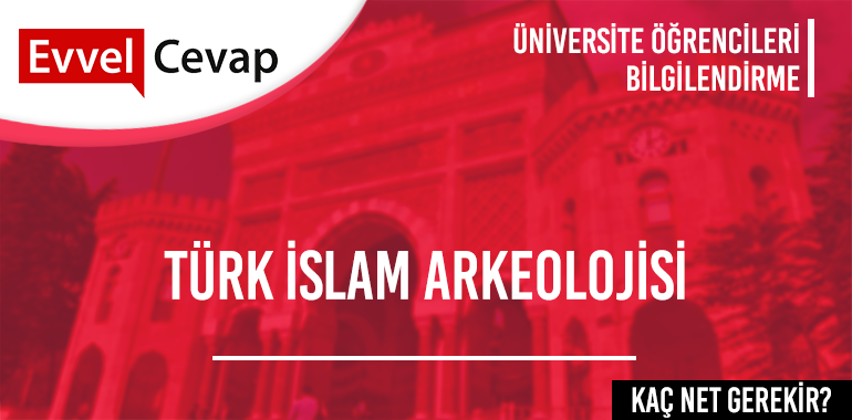 Türk İslam Arkeolojisi için Kaç Net Gerekir?