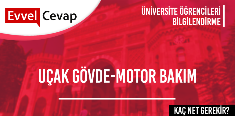 Uçak Gövde-Motor Bakım (Yüksekokul) için Kaç Net Gerekir?