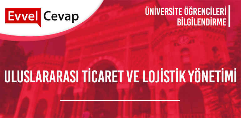 Uluslararası Ticaret ve Lojistik Yönetimi (Açıköğretim) Başarı Sıralaması 2020