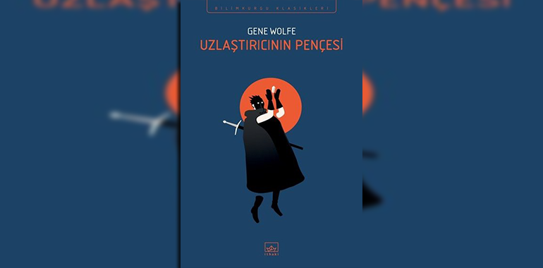 Uzlaştırıcının Pençesi Kitap Özeti Gene Wolfe