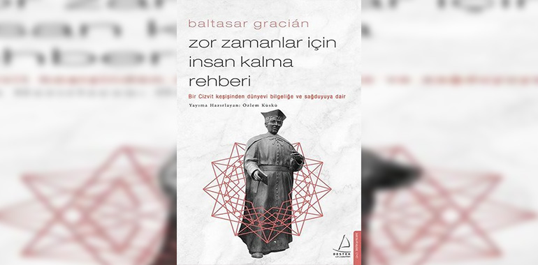 Zor Zamanlar İçin İnsan Kalma Rehberi Kitap Özeti Baltasar Gracian