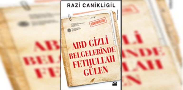 ABD Gizli Belgelerinde Fethullah Gülen Kitap Özeti Razi Canikligil