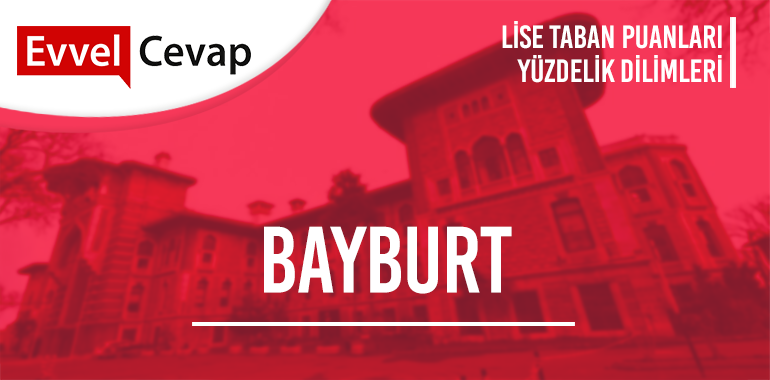 Bayburt Lise Taban Puanları ve Yüzdelik Dilimleri