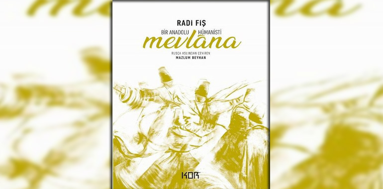 Bir Anadolu Hümanisti Mevlana Kitap Özeti Radi Fiş